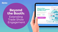 Beyond the Booth: Extending Trade Show Engagement