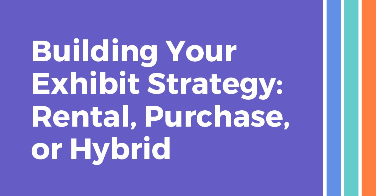 Building Your Exhibit Strategy: Rental, Purchase, or Hybrid