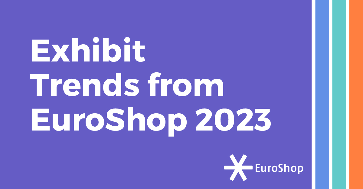 Exhibit Trends EuroShop tradeshow
